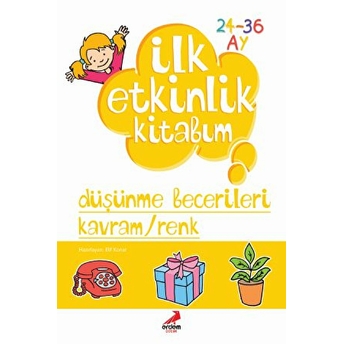 Ilk Etkinlik Kitabım / Düşünme Becerileri - Kavram-Renk (24-36) Kolektif