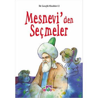 Ilk Gençlik Klasikleri 2 - Mesnevi'den Seçmeler Neslihan Öztin