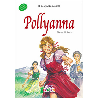 Ilk Gençlik Klasikleri 21 - Pollyanna Eleanor H. Porter