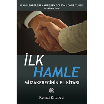 Ilk Hamle - Müzakerecinin El Kitabı Alain Pekar Lempereur, Aurelien Colson