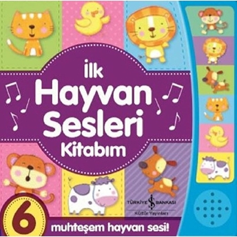 Ilk Hayvan Sesleri Kitabım Kolektif