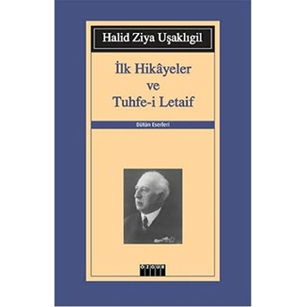 Ilk Hikayeler Ve Tuhfe-I Letaif Halid Ziya Uşaklıgil