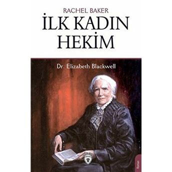 Ilk Kadın Hekim - Dr. Elizabeth Blackwell Rachel Baker