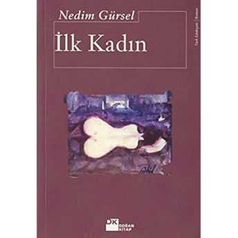 Ilk Kadın Nedim Gürsel