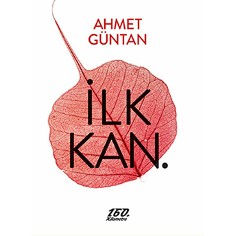 Ilk Kan. Ahmet Güntan