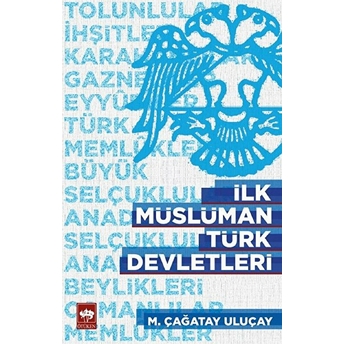 Ilk Müslüman Türk Devletleri M. Çağatay Uluçay