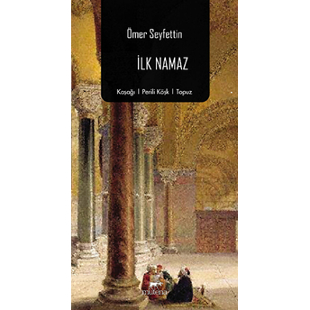 Ilk Namaz Ömer Seyfettin