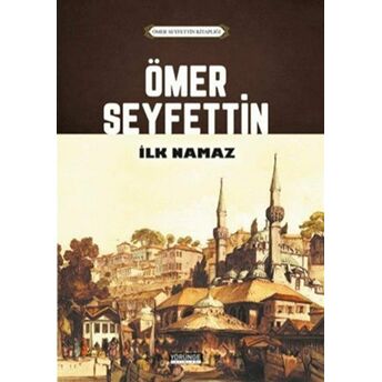 Ilk Namaz Ömer Seyfettin