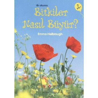 Ilk Okuma - Bitkiler Nasıl Büyür? Emma Helbrough