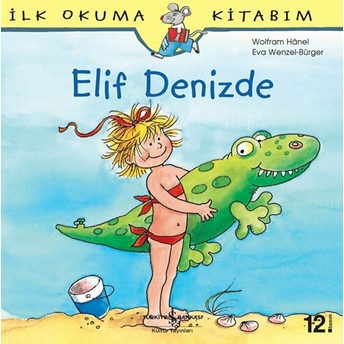 Ilk Okuma Kitabım Elif Denizde Liane Schneider