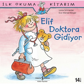 Ilk Okuma Kitabım Elif Doktora Gidiyor Liane Schneider