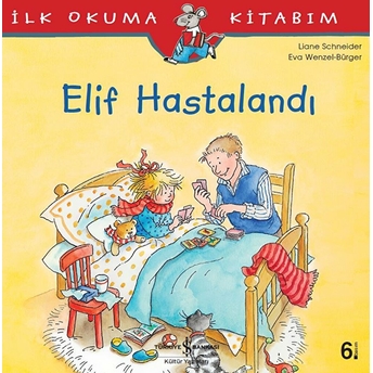 Ilk Okuma Kitabım - Elif Hastalandı Liane Schneider