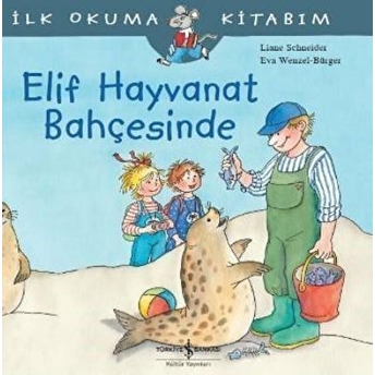 Ilk Okuma Kitabım Elif Hayvanat Bahçesinde Liane Schneider