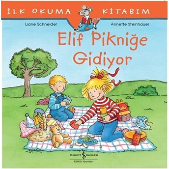 Ilk Okuma Kitabım - Elif Pikniğe Gidiyor Liane Schneider