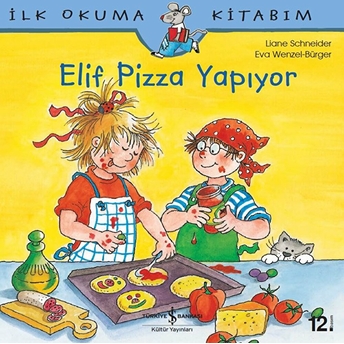 Ilk Okuma Kitabım Elif Pizza Yapıyor Liane Schneider