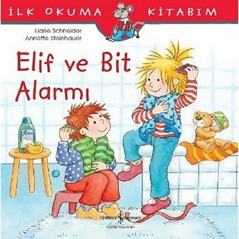 Ilk Okuma Kitabım - Elif Ve Bit Alarmı Liane Schneider