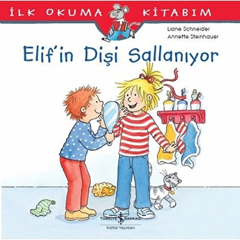 Ilk Okuma Kitabım - Elif'in Dişi Sallanıyor Liane Schneider