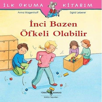 Ilk Okuma Kitabım - Inci Bazen Öfkeli Olabilir Anna Wagenhoff