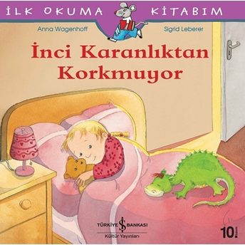 Ilk Okuma Kitabım - Inci Karanlıktan Korkmuyor Anna Wagenhoff