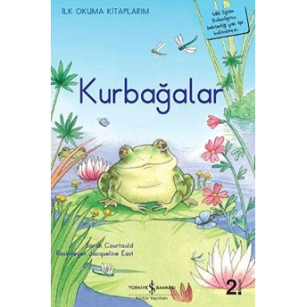 Ilk Okuma Kitaplarım - Kurbağalar Sarah Courtauld