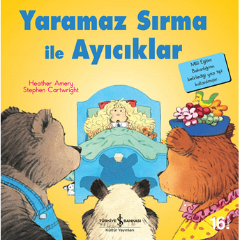 Ilk Okuma Kitaplarım - Yaramaz Sırma Ile Ayıcıklar Heather Amery