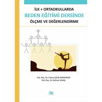 Ilk - Ortaokullarda Beden Eğitimi Dersinde Ölçme Ve Değerlendirme-Behsat Savaş