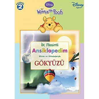 Ilk Resimli Ansiklopedim Winnie Ve Arkadaşlarıyla Gökyüzü - Fasikül 2 Kolektif