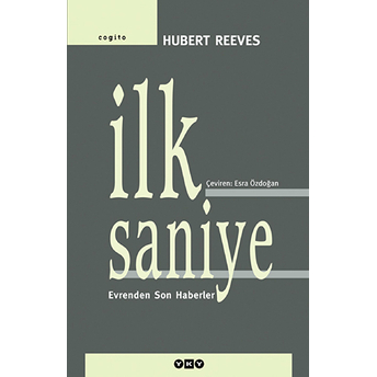 Ilk Saniye Evrenden Son Haberler Hubert Reeves