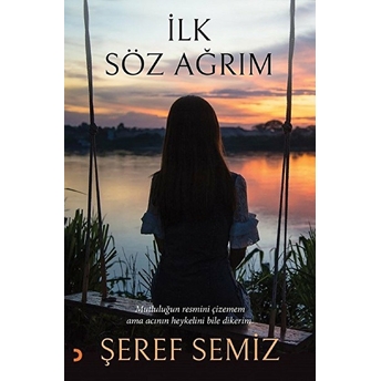 Ilk Söz Ağrım