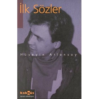 Ilk Sözler Hüseyin Atlansoy