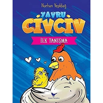 Ilk Tanışma - Yavru Civciv Nurhan Yeşildağ