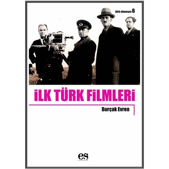 Ilk Türk Filmleri Burçak Evren