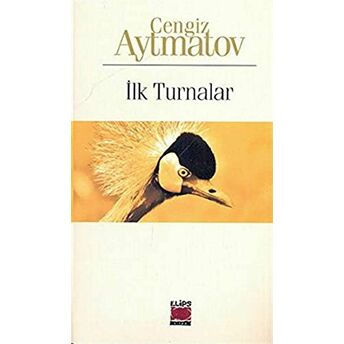 Ilk Turnalar Cengiz Aytmatov