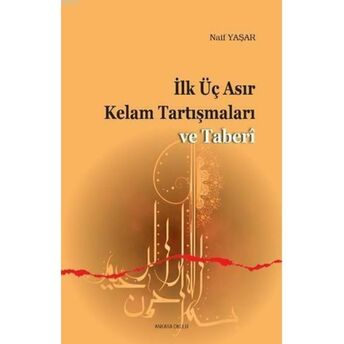 Ilk Üç Asır Kelam Tartışmaları Ve Taberi Naif Yaşar