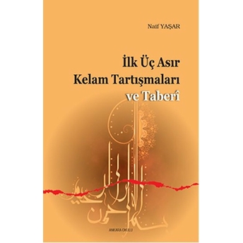 Ilk Üç Asır Kelam Tartışmaları Ve Taberi Naif Yaşar