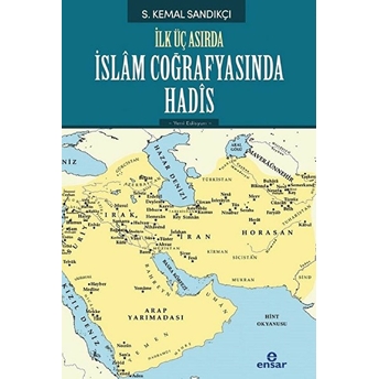 Ilk Üç Asırda Islam Coğrafyasında Hadis Kemal Sandıkçı