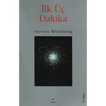 Ilk Üç Dakika Steven Weinberg