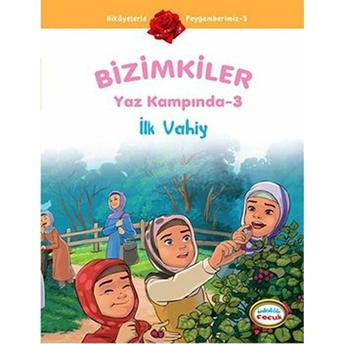 Ilk Vahiy / Bizimkiler Yaz Kampında -3 Ayşe Alkan Sarıçiçek