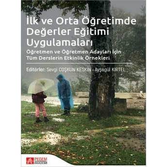 Ilk Ve Orta Öğretimde Değerler Eğitimi Uygulamaları Sevgi Coşkun Keskin