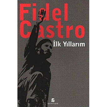 Ilk Yıllarım Fidel Castro