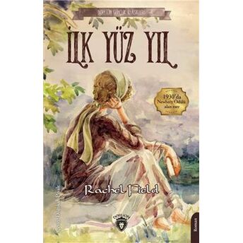 Ilk Yüz Yıl - Gençlik Klasikleri Rachel Field