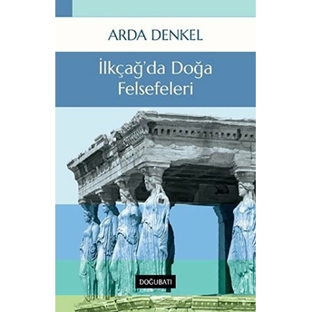 Ilkçağ’da Doğa Felsefeleri Arda Denkel