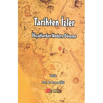 Ilkçağlardan Modern Döneme Tarihten Izler Osman Köse