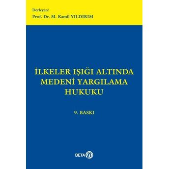 Ilkeler Işığı Altında Medeni Yargılama Hukuku M. Kamil Yıldırım