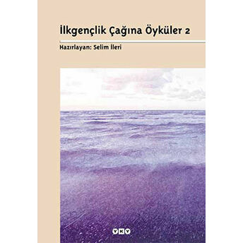 Ilkgençlik Çağına Öyküler 2 Selim Ileri