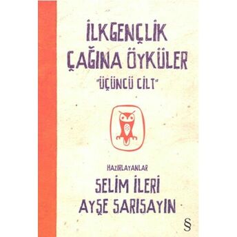 Ilkgençlik Çağına Öyküler - 3. Cilt Selim Ileri