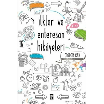 Ilkler Ve Enteresan Hikayeleri Çiğdem Can