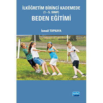 Ilköğretim Birinci Kademede (1-5. Sınıf) Beden Eğitimi Ismail Topkaya