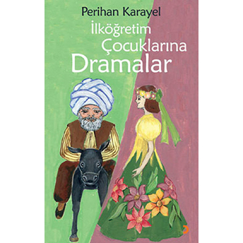 Ilköğretim Çocuklarına Dramalar-Perihan Karayel