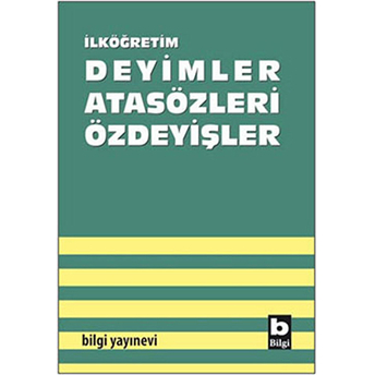 Ilköğretim Deyimler - Atasözleri - Özdeyişler Kolektif